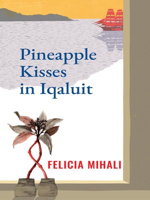 cover image of Pineapple Kisses in Iqaluit